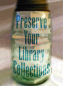 Preserve Your Library Collections (public awareness campaign, UT Austin, 2003).